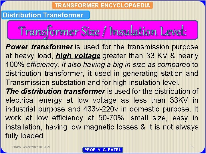 TRANSFORMER ENCYCLOPAEDIA Distribution Transformer Size / Insulation Level: Power transformer is used for the