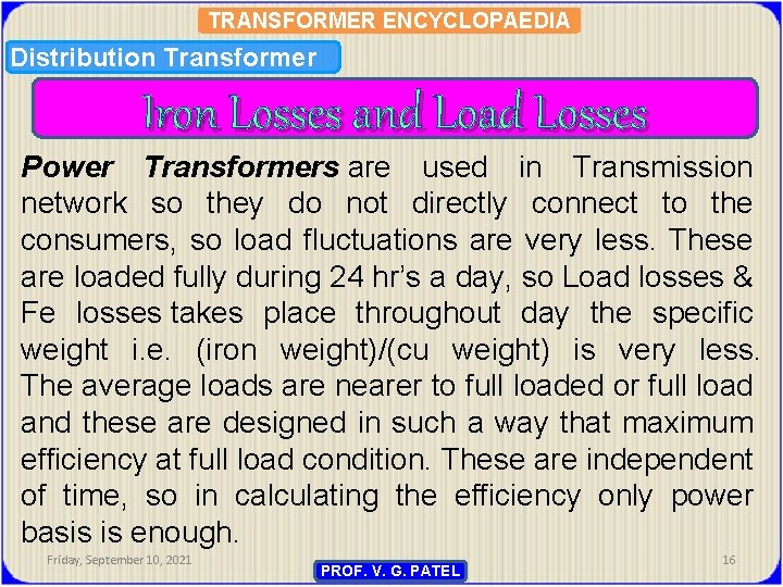 TRANSFORMER ENCYCLOPAEDIA Distribution Transformer Iron Losses and Load Losses Power Transformers are used in