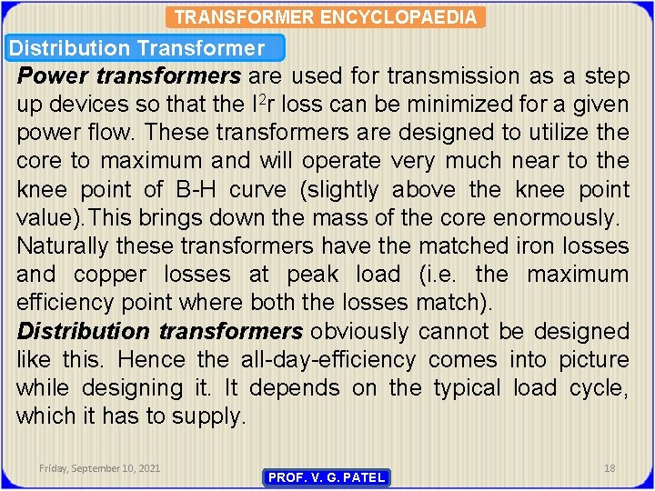 TRANSFORMER ENCYCLOPAEDIA Distribution Transformer Power transformers are used for transmission as a step up