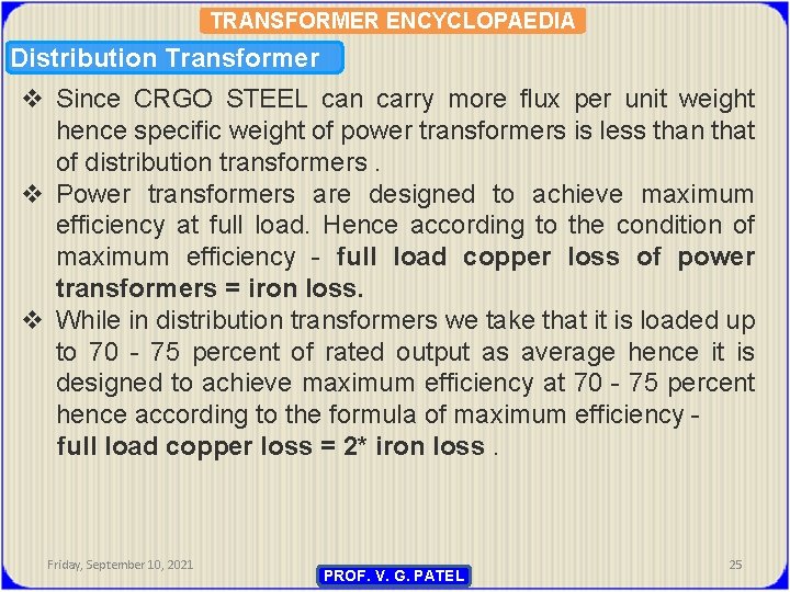 TRANSFORMER ENCYCLOPAEDIA Distribution Transformer v Since CRGO STEEL can carry more flux per unit
