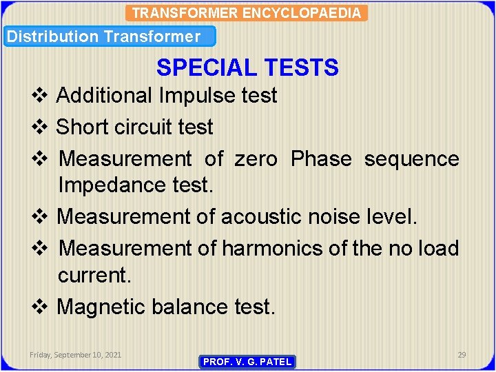 TRANSFORMER ENCYCLOPAEDIA Distribution Transformer SPECIAL TESTS v Additional Impulse test v Short circuit test