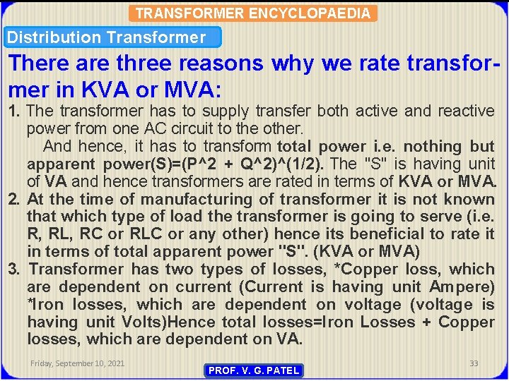 TRANSFORMER ENCYCLOPAEDIA Distribution Transformer There are three reasons why we rate transformer in KVA