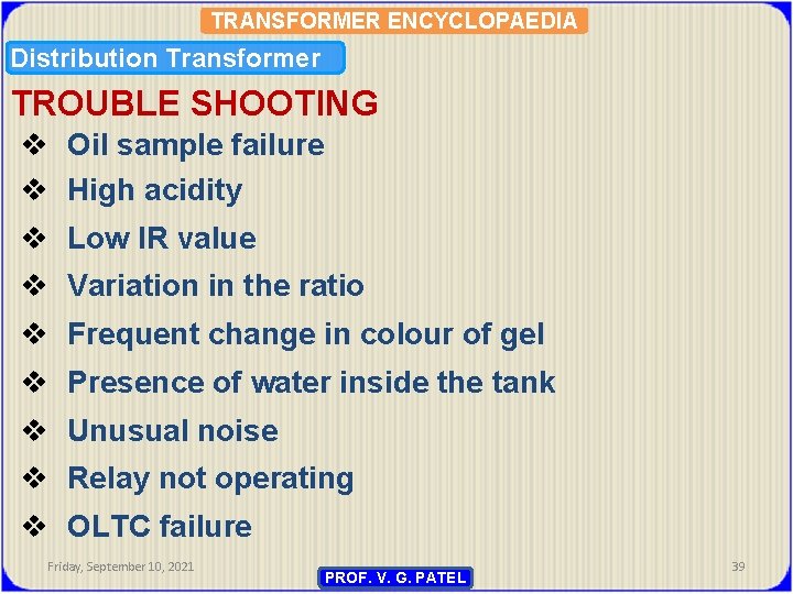 TRANSFORMER ENCYCLOPAEDIA Distribution Transformer TROUBLE SHOOTING v Oil sample failure v High acidity v