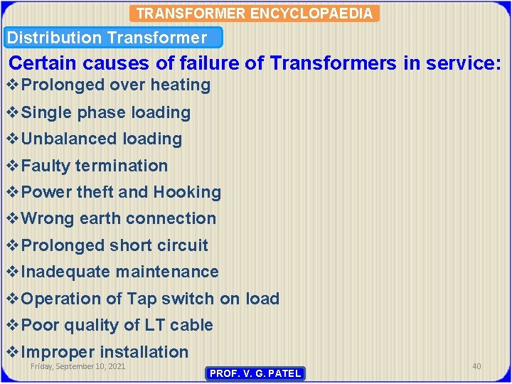 TRANSFORMER ENCYCLOPAEDIA Distribution Transformer Certain causes of failure of Transformers in service: v. Prolonged