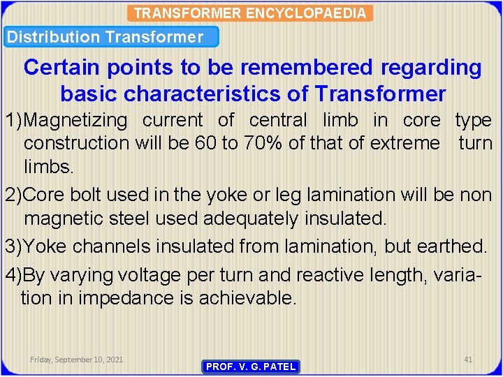 TRANSFORMER ENCYCLOPAEDIA Distribution Transformer Certain points to be remembered regarding basic characteristics of Transformer
