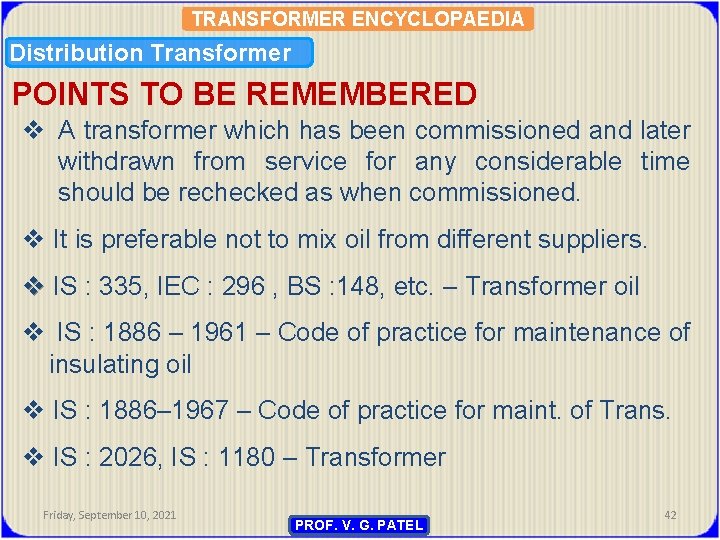 TRANSFORMER ENCYCLOPAEDIA Distribution Transformer POINTS TO BE REMEMBERED v A transformer which has been