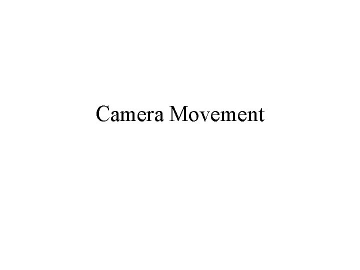 Camera Movement 
