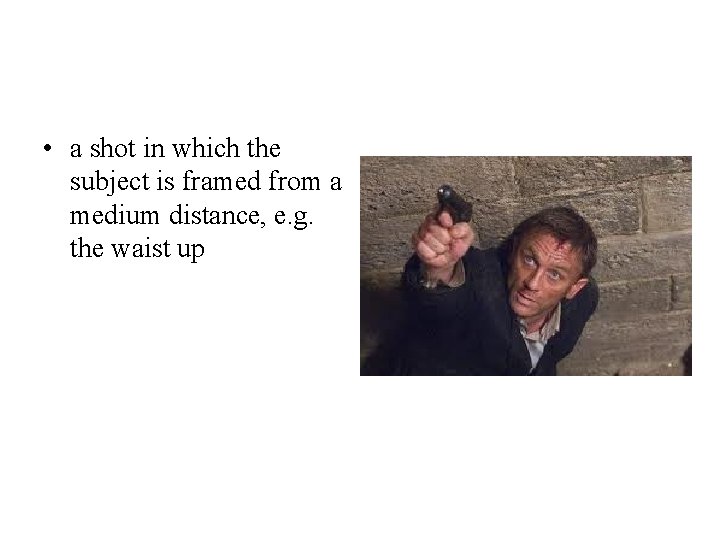  • a shot in which the subject is framed from a medium distance,