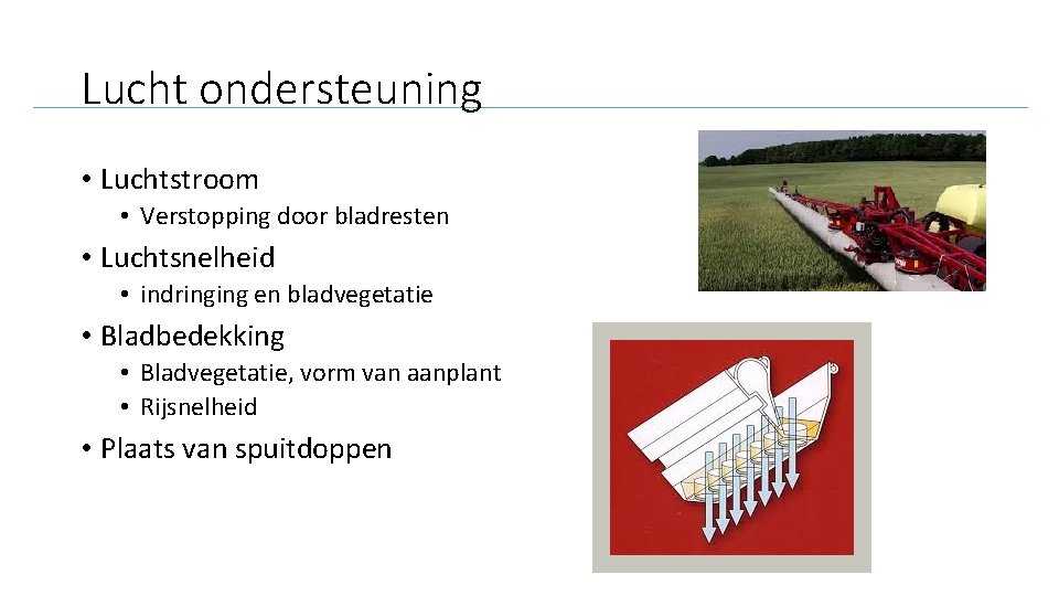 Lucht ondersteuning • Luchtstroom • Verstopping door bladresten • Luchtsnelheid • indringing en bladvegetatie