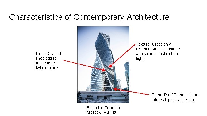 Characteristics of Contemporary Architecture Texture: Glass only exterior causes a smooth appearance that reflects