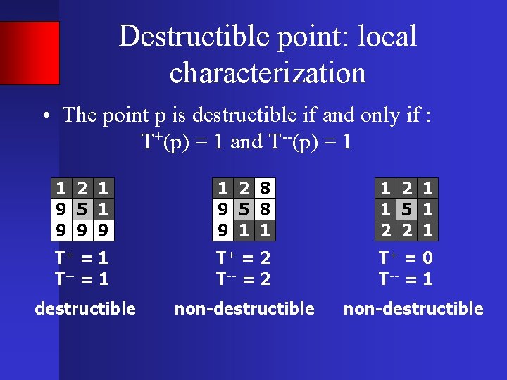 Destructible point: local characterization • The point p is destructible if and only if