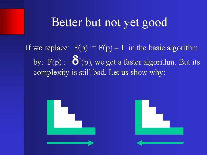 Better but not yet good If we replace: F(p) : = F(p) – 1