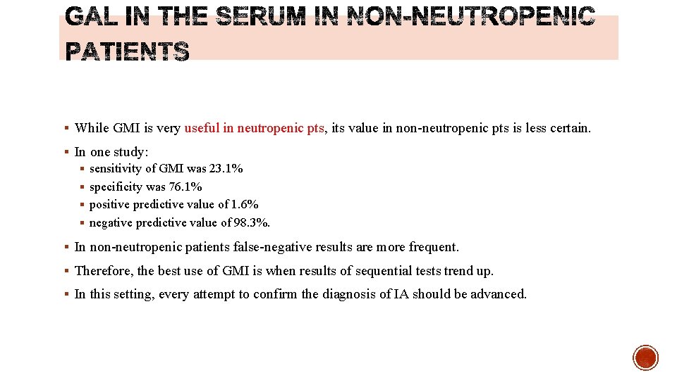 § While GMI is very useful in neutropenic pts, its value in non-neutropenic pts