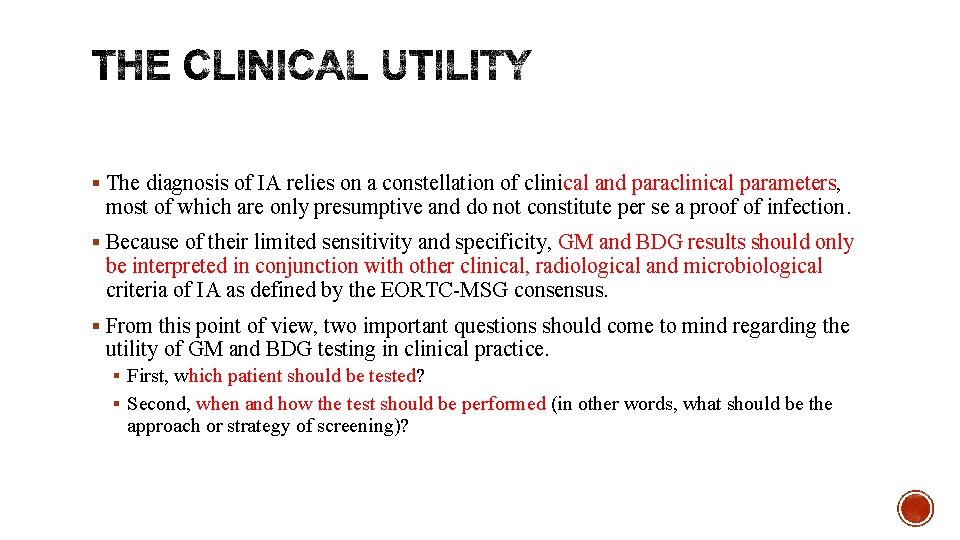 § The diagnosis of IA relies on a constellation of clinical and paraclinical parameters,