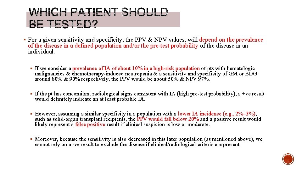 § For a given sensitivity and specificity, the PPV & NPV values, will depend
