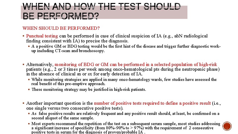 WHEN SHOULD BE PERFORMED? § Punctual testing can be performed in case of clinical