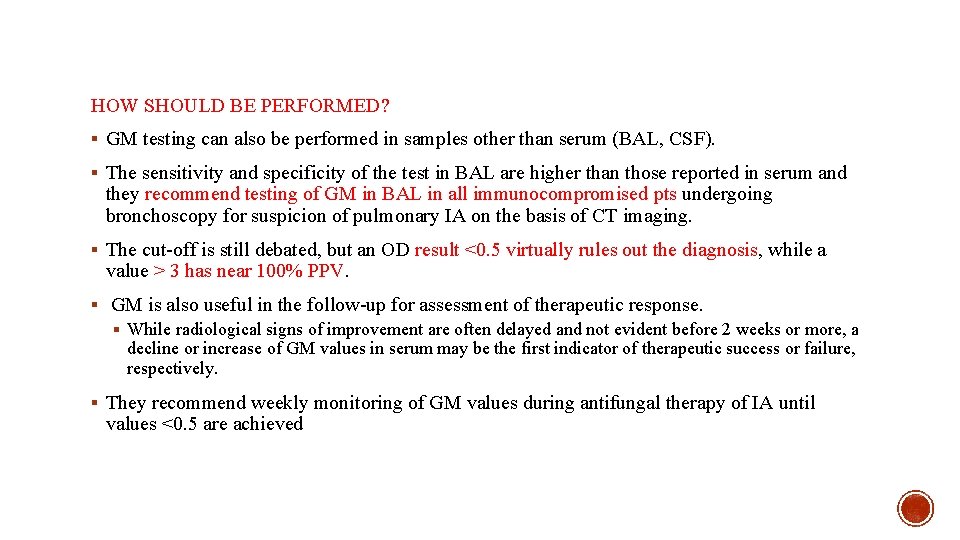 HOW SHOULD BE PERFORMED? § GM testing can also be performed in samples other