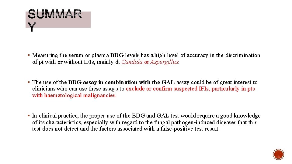 § Measuring the serum or plasma BDG levels has a high level of accuracy