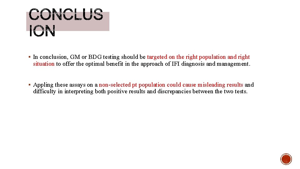§ In conclusion, GM or BDG testing should be targeted on the right population
