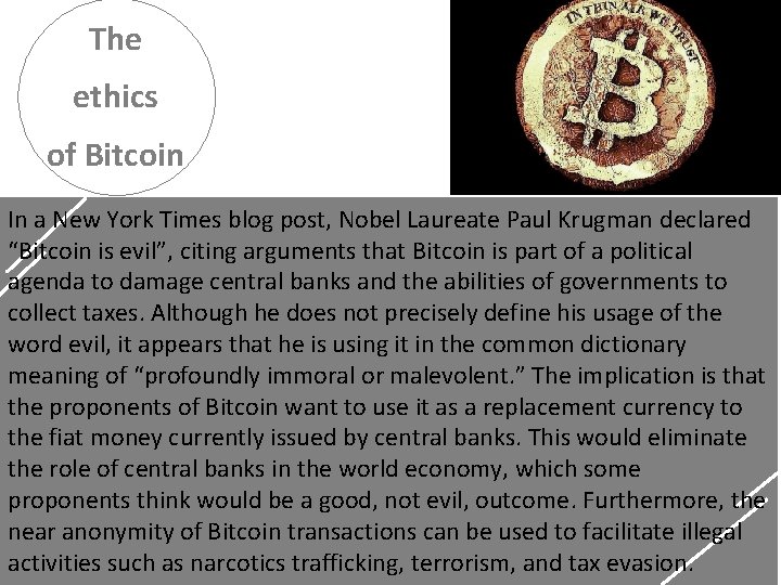 The ethics of Bitcoin In a New York Times blog post, Nobel Laureate Paul