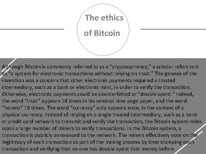 The ethics of Bitcoin Although Bitcoin is commonly referred to as a “cryptocurrency, ”