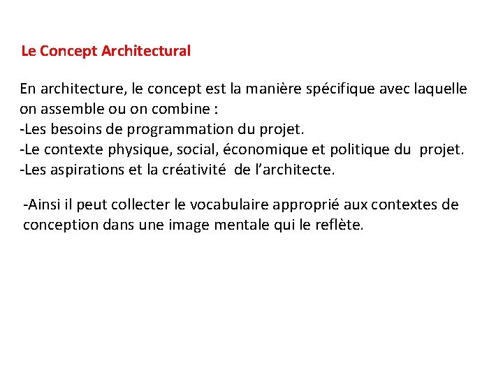 Le Concept Architectural En architecture, le concept est la manière spécifique avec laquelle on