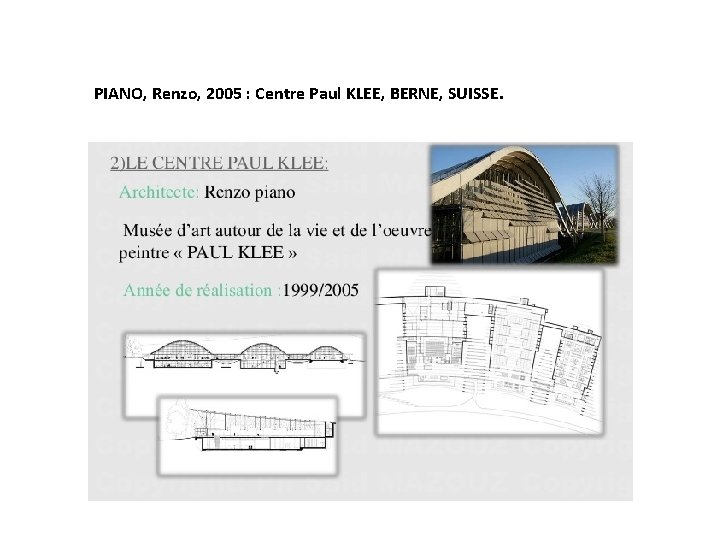 PIANO, Renzo, 2005 : Centre Paul KLEE, BERNE, SUISSE. 