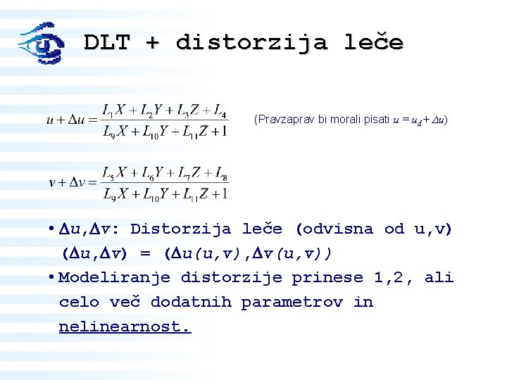 DLT + distorzija leče (Pravzaprav bi morali pisati u = ud+ u) • u,