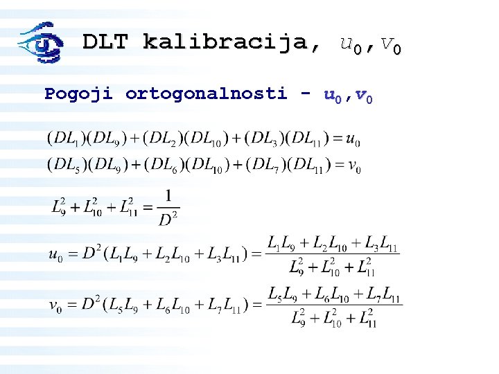 DLT kalibracija, u 0, v 0 Pogoji ortogonalnosti - u 0, v 0 