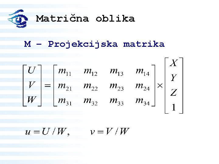 Matrična oblika M – Projekcijska matrika 