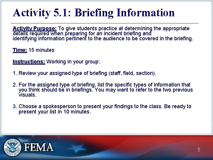 Activity 5. 1: Briefing Information Activity Purpose: To give students practice at determining the
