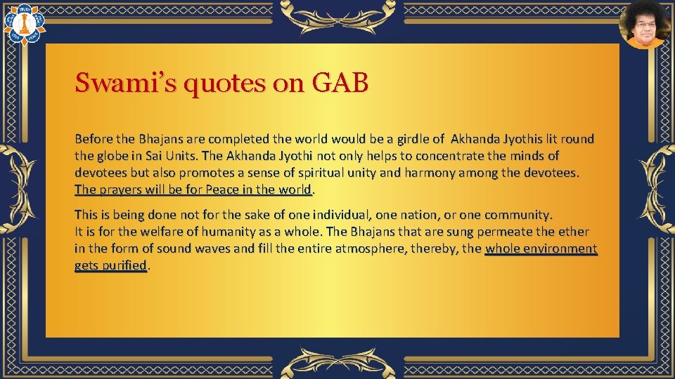 Swami’s quotes on GAB Before the Bhajans are completed the world would be a