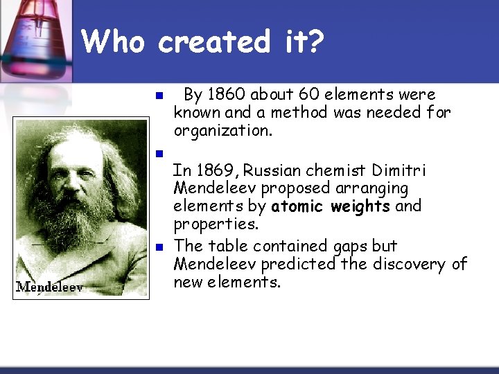 Who created it? n n n By 1860 about 60 elements were known and
