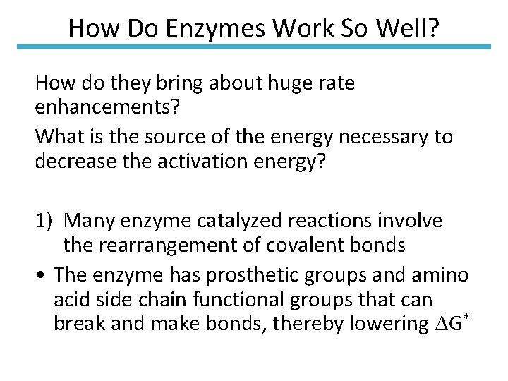 How Do Enzymes Work So Well? How do they bring about huge rate enhancements?