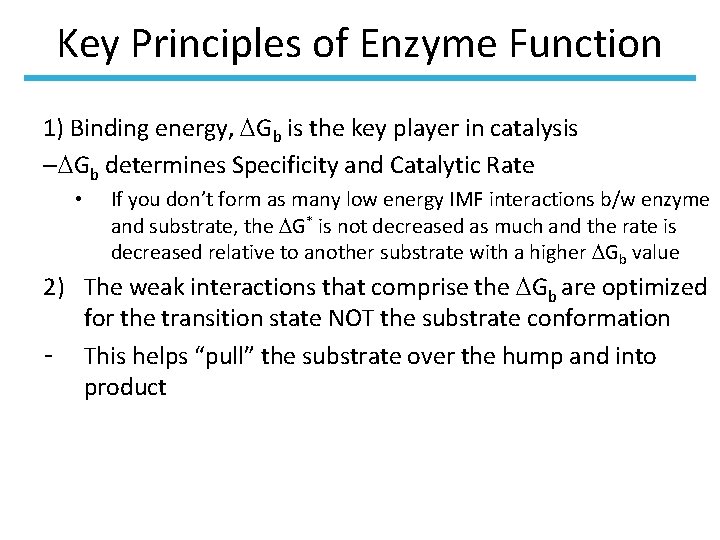 Key Principles of Enzyme Function 1) Binding energy, Gb is the key player in