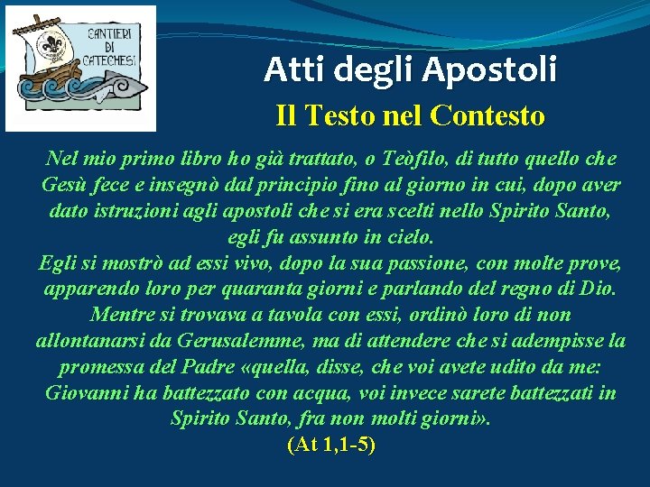 Atti degli Apostoli Il Testo nel Contesto Nel mio primo libro ho già trattato,