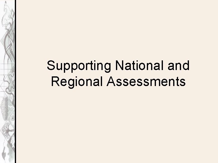 Supporting National and Regional Assessments 