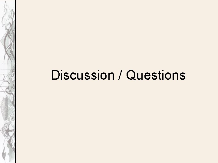 Discussion / Questions 