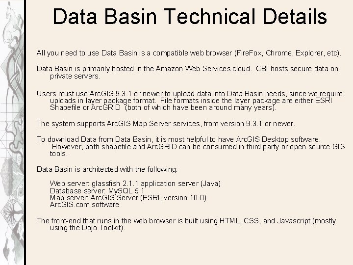 Data Basin Technical Details All you need to use Data Basin is a compatible