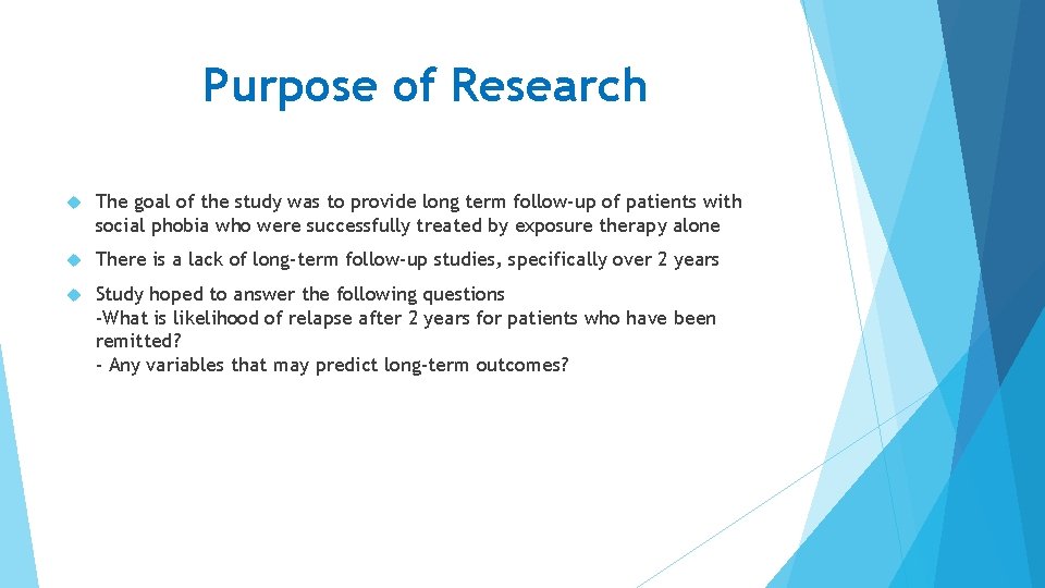 Purpose of Research The goal of the study was to provide long term follow-up Purpose of Research The goal of the study was to provide long term follow-up