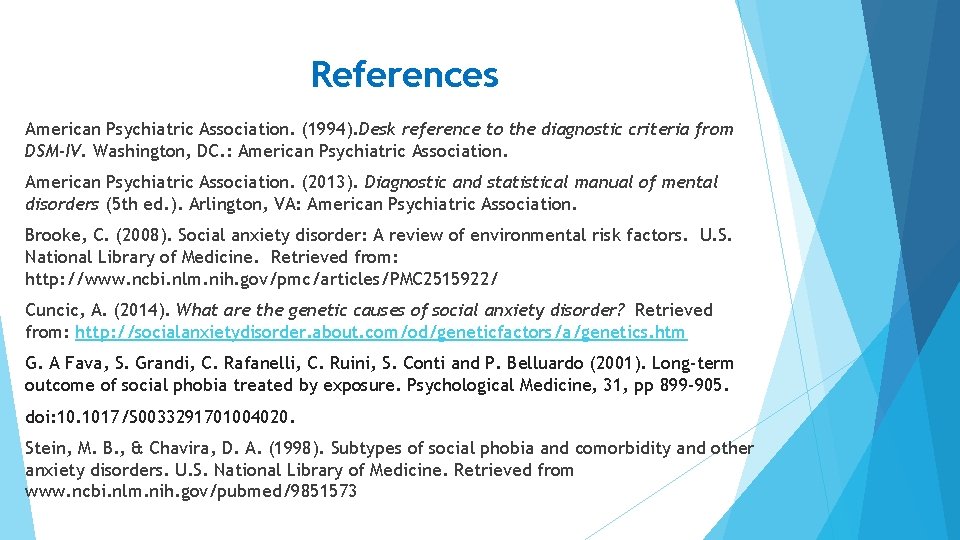 References American Psychiatric Association. (1994). Desk reference to the diagnostic criteria from DSM-IV. Washington, References American Psychiatric Association. (1994). Desk reference to the diagnostic criteria from DSM-IV. Washington,