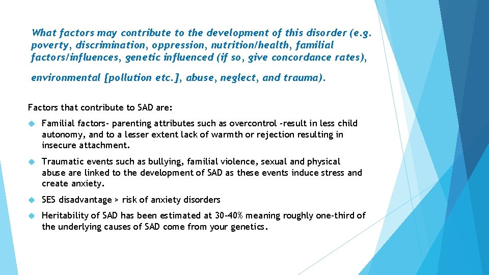 What factors may contribute to the development of this disorder (e. g. poverty, discrimination, What factors may contribute to the development of this disorder (e. g. poverty, discrimination,