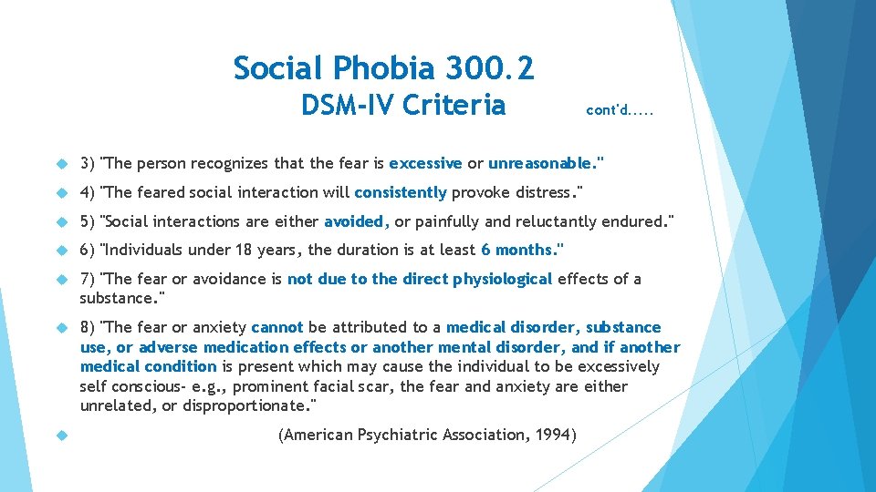 Social Phobia 300. 2 DSM-IV Criteria cont'd. . . 3) "The person recognizes that Social Phobia 300. 2 DSM-IV Criteria cont'd. . . 3) "The person recognizes that