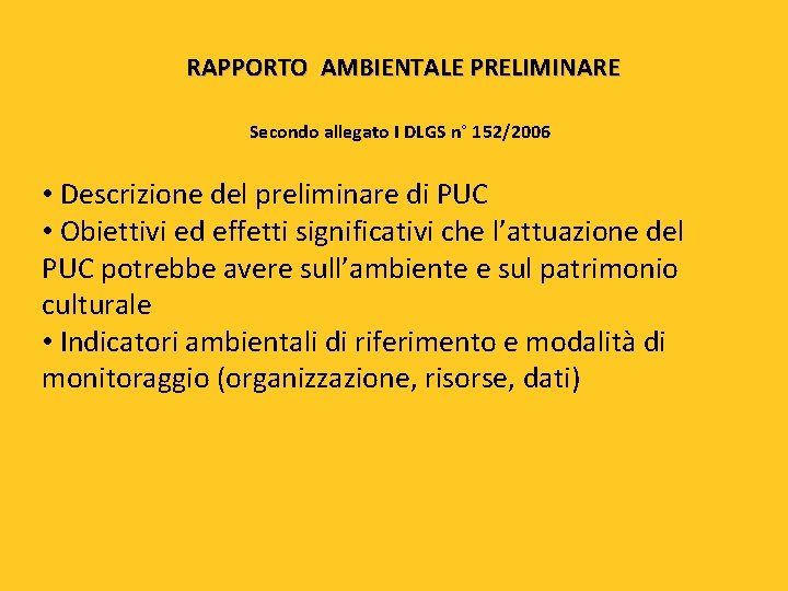 RAPPORTO AMBIENTALE PRELIMINARE Secondo allegato I DLGS n° 152/2006 • Descrizione del preliminare di