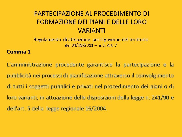 PARTECIPAZIONE AL PROCEDIMENTO DI FORMAZIONE DEI PIANI E DELLE LORO VARIANTI Regolamento di attuazione