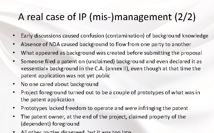 A real case of IP (mis-)management (2/2) • • Early discussions caused confusion (contamination)