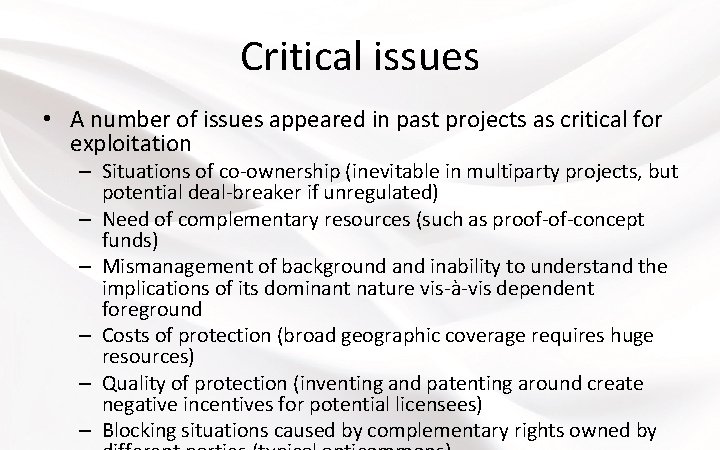 Critical issues • A number of issues appeared in past projects as critical for