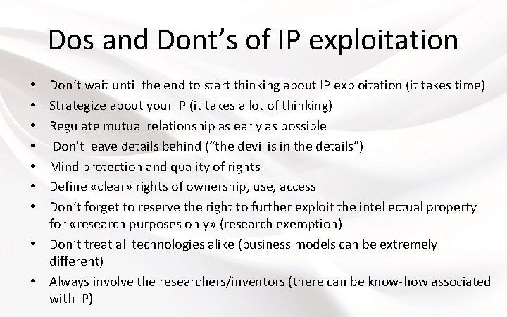 Dos and Dont’s of IP exploitation Don’t wait until the end to start thinking
