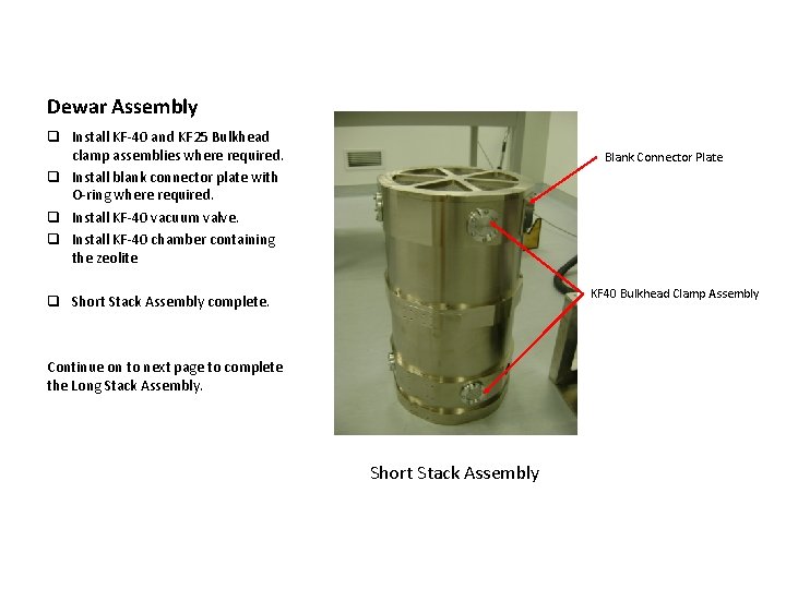 Dewar Assembly q Install KF-40 and KF 25 Bulkhead clamp assemblies where required. q