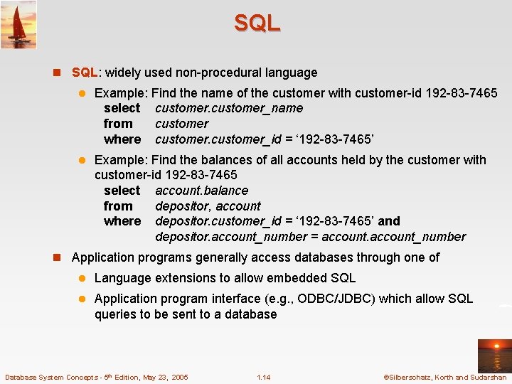 SQL n SQL: widely used non-procedural language l Example: Find the name of the SQL n SQL: widely used non-procedural language l Example: Find the name of the